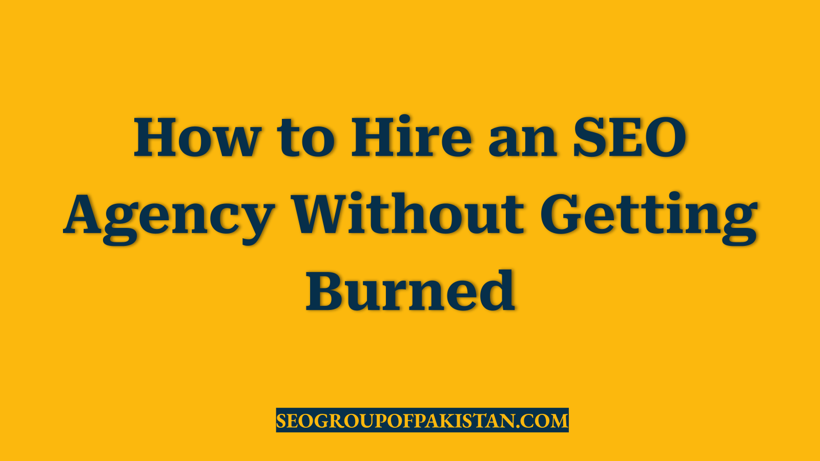 How to Hire an SEO Agency Without Getting Burned