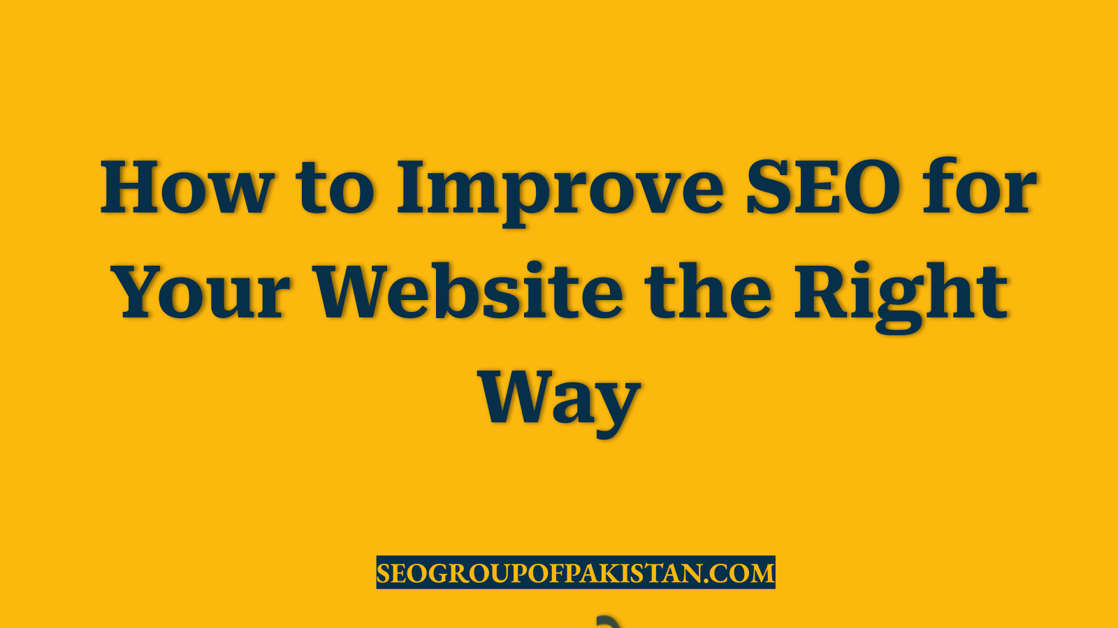 How to Improve SEO for Your Website the Right Way